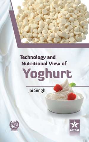 Technology and Nutritional View of Yoghurt de Jai Singh