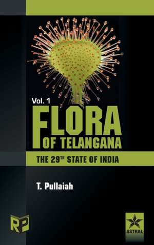 Flora of Telangana Vol. 1 de Pullaiah T.