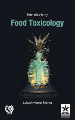 Introductory Food Toxicology de Lokesh Kumar Mishra