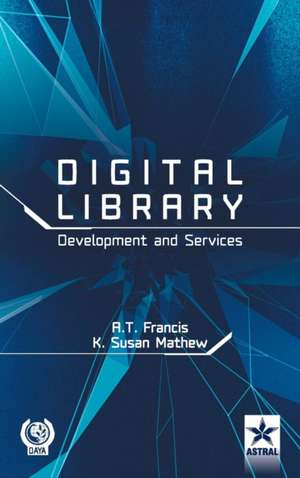 Digital Library Development and Services de A. T. Francis