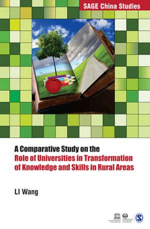 A Comparative Study on the Role of Universities in Transformation of Knowledge and Skills in Rural Areas de Li Wang