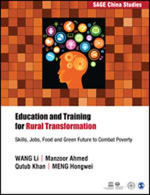 Education and Training for Rural Transformation: Skills, Jobs, Food and Green Future to Combat Poverty de WANG Li