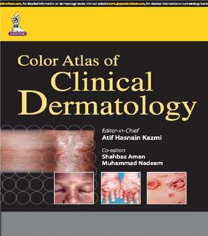 Color Atlas of Clinical Dermatology de Atif Hasnain Kazmi