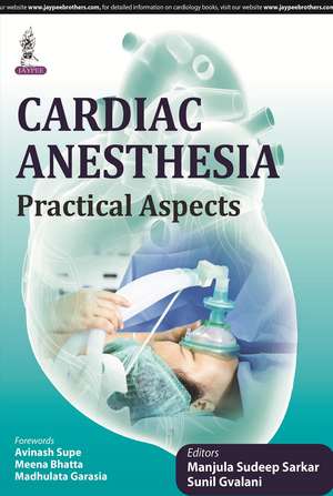 Cardiac Anesthesia: Practical Aspects de Sudeep Manjula Sarkar