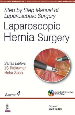 Step by Step Manual of Laparoscopic Surgery: Laparoscopic Hernia Surgery de JS Rajkumar