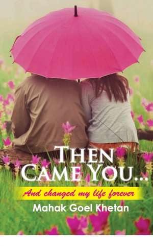 Then came you de Mahak Goel