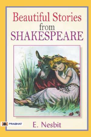 Beautiful Stories From Shakespeare de E. Nesbit