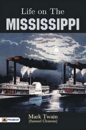 Life on the Mississippi de Mark (Samuel Clemens) Twain