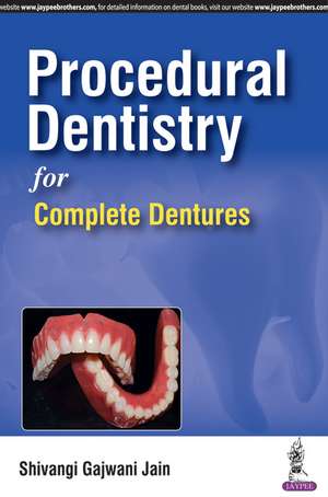 Procedural Dentistry for Complete Dentures de Shivangi Gajwani Jain