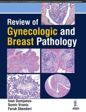 Review of Gynecologic and Breast Pathology de Ivan Damjanov