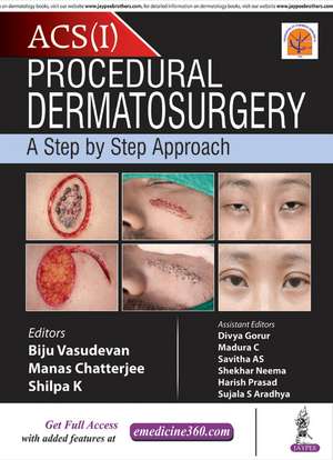 Procedural Dermatosurgery: A Step by Step Approach de Biju Vasudevan