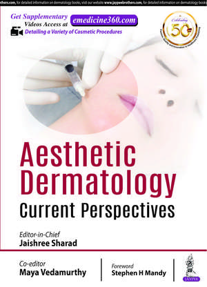 Aesthetic Dermatology: Current Perspectives de Jaishree Sharad