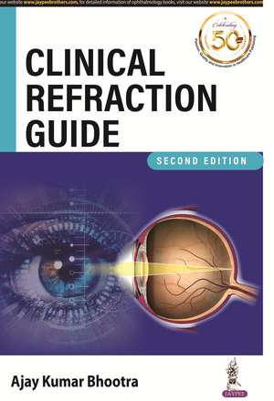 Clinical Refraction Guide de Ajay Kumar Bhootra