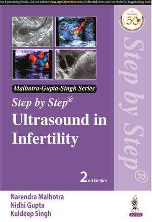 Step by Step Ultrasound in Infertility de Narendra Malhotra