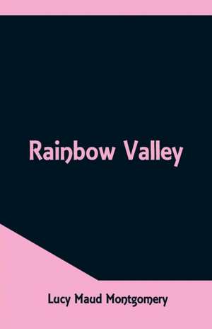 Rainbow Valley de Lucy Maud Montgomery