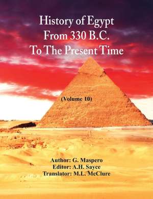 History Of Egypt From 330 B.C. To The Present Time, de G. Maspero