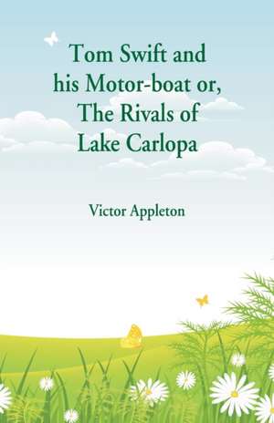 Tom Swift and his Motor-boat de Victor Appleton