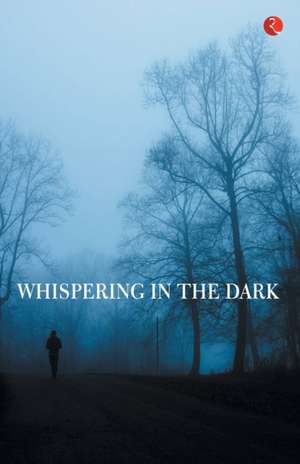 Whispering In The Dark de Ruskin Bond