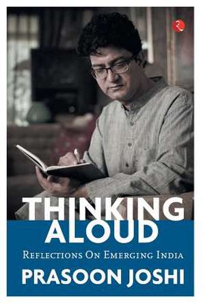 THINKING ALOUD - Reflections on India de Prasoon Joshi