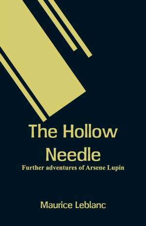 The Hollow Needle de Maurice Leblanc