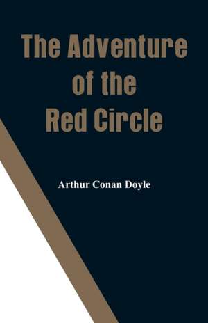 The Adventure of the Red Circle de Arthur Conan Doyle