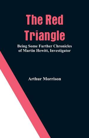 The Red Triangle de Arthur Morrison