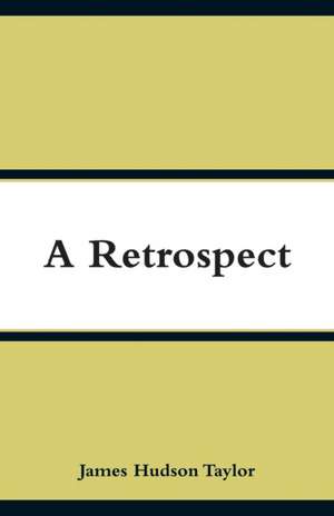 A Retrospect de James Hudson Taylor