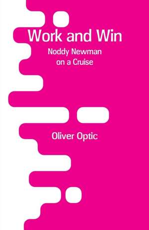 Work and Win de Oliver Optic