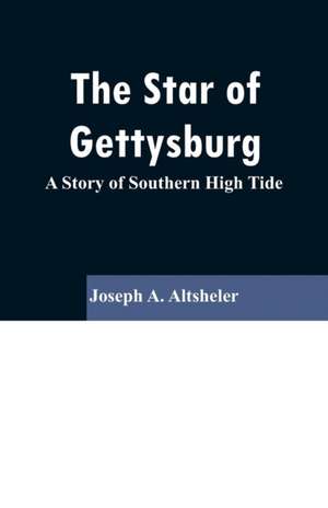 The Star of Gettysburg de Joseph A. Altsheler