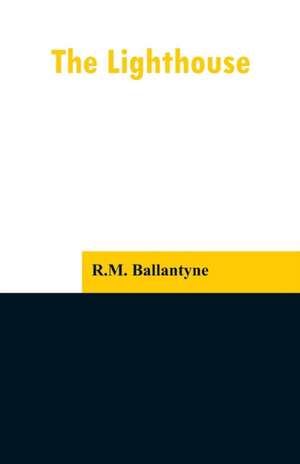 The Lighthouse de R. M. Ballantyne