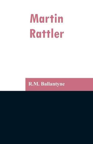 Martin Rattler de R. M. Ballantyne