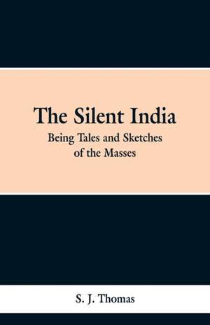 The Silent India de S. J. Thomson