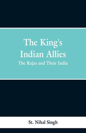 The King's Indian Allies de St. Nihal Singh