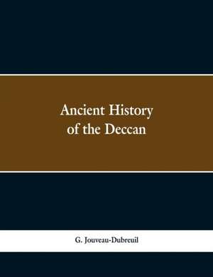 Ancient history of the Deccan de G. Jouveau Dubreuil