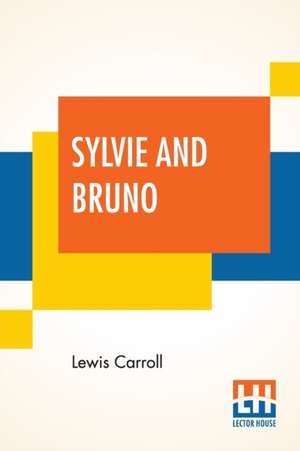 Sylvie And Bruno de Lewis Carroll