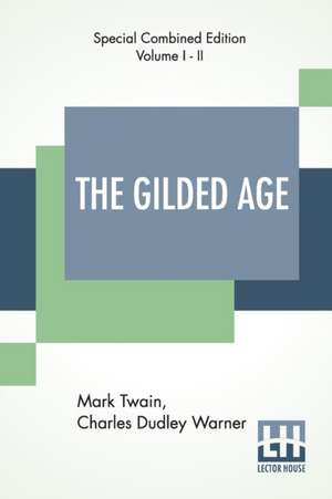 The Gilded Age (Complete) de Mark Twain (Samuel Langhorne Clemens)