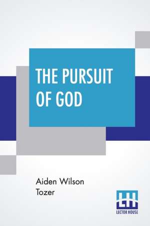 The Pursuit Of God de Aiden Wilson Tozer