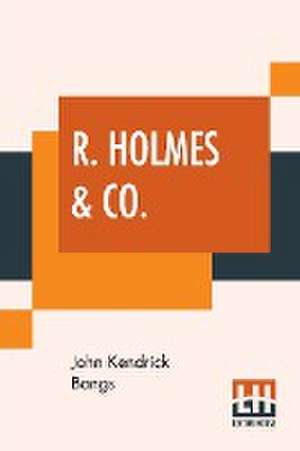 Bangs, J: R. Holmes & Co.