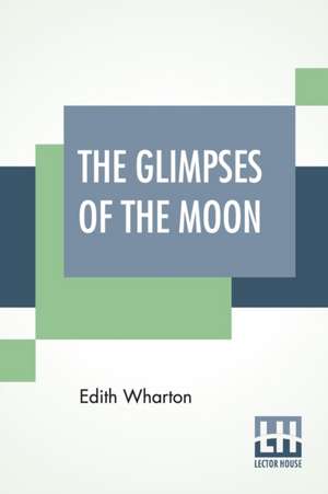 The Glimpses Of The Moon de Edith Wharton