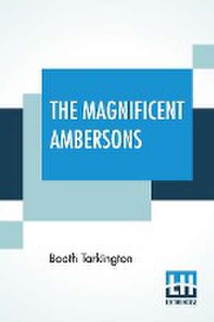 The Magnificent Ambersons de Booth Tarkington