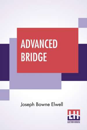 Advanced Bridge de Joseph Bowne Elwell