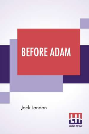 Before Adam de Jack London