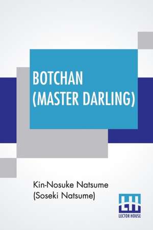 Botchan (Master Darling) de Kin-Nosuke Natsume (Soseki Natsume)