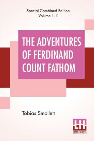 The Adventures Of Ferdinand Count Fathom (Complete) de Tobias Smollett