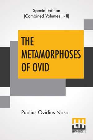 The Metamorphoses Of Ovid (Complete) de Publius Ovidius Naso