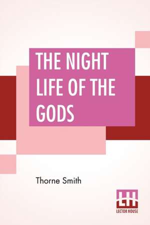 The Night Life Of The Gods de Thorne Smith