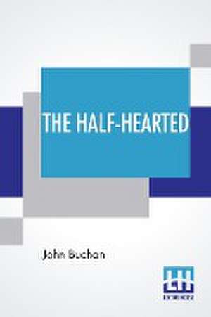 The Half-Hearted de John Buchan