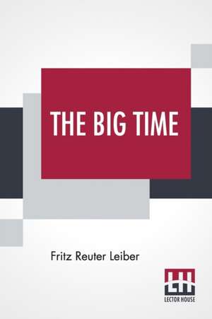 The Big Time de Fritz Reuter Leiber