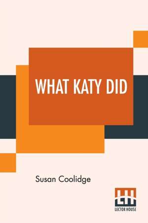 What Katy Did de Susan Coolidge