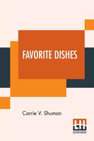 Favorite Dishes de Carrie V. Shuman